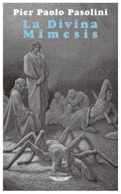 divina mimesis - pasolini, pier paolo pasolini pier paolo pasolini el cuenco de plata None