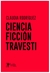 ciencia ficción travesti rodríguez claudia rodríguez hekht libros None