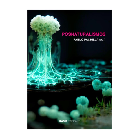 POSNATURALISMOS. PABLO PACHILLA (ED.)