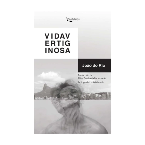 VIDA VERTIGINOSA. JOÄO DO RIO