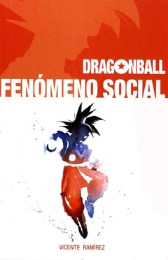 DRAGON BALL. FENOMENO SOCIAL