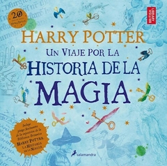 Harry Potter : Un Viaje Por La Historia De La Magia