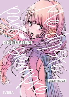 Me dijiste para siempre (Tomo Unico)