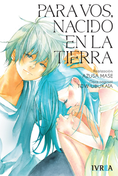 Para vos, nacido en la tierra (Tomo Unico)
