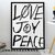 Type - Love Joy Peace