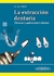 EXTRACCION DENTARIA, LA - TECNICAS Y APLICACIONES CLINICAS