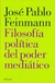 FILOSOFIA POLITICA DEL PODER MEDIATICO