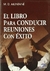 LIBRO PARA CONDUCIR REUNIONES CON EXITO