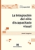 INTEGRACION DEL NIÑO DISCAPACITADO VISUAL
