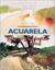 ACUARELA PARA PRINCIPIANTES