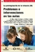 PROBLEMAS E INTERVENCIONES EN LAS AULAS