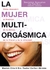 MUJER MULTIORGASMICA, LA