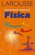 DIC.ESENCIAL DE FISICA LAROUSSE