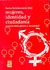 MUJERES, IDENTIDAD Y CIUDADANIA - ENSAYOS SOBRE GENERO Y SEXUALIDAD