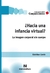 HACIA UNA INFANCIA VIRTUAL? - LA IMAGEN CORPORAL SIN CUERPO