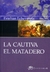 CAUTIVA, LA - EL MATADERO - Ed Terramar