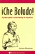 CHE BOLUDO!