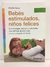 BEBES ESTIMULADOS, NIÑOS FELICES