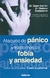 ATAQUES DE PANICO Y TRASTORNOS DE FOBIA Y ANSIEDAD