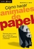 COMO HACER ANIMALES DE PAPEL