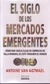 SIGLO DE LOS MERCADOS EMERGENTES, EL