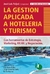 GESTION APLICADA A HOTELERIA Y TURISMO, LA - CON HERRAMIENTAS DE ESTRATEGIA MARKETING RR.HH. Y NEGOC