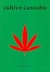 CULTIVO CANNABIS - Con DVD