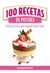 100 RECETAS DE POSTRES