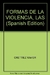 FORMAS DE LA VIOLENCIA, LAS