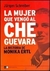 MUJER QUE VENGO AL CHE GUEVARA, LA - LA HISTORIA DE MONIKA ERTL