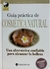 GUIA PRACTICA DE COSMETICA NATURAL - UNA ALTERNATIVA CONFIABLE PARA ALCANZAR LA BELLEZA