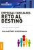 EMPRESAS FAMILIARES, RETO AL DESTINO