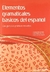 ELEMENTOS GRAMATICALES BASICOS DEL ESPAÑOL