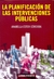 PLANIFICACION DE LAS INTERVENCIONES PUBLICAS, LA