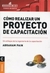 COMO REALIZAR UN PROYECTO DE CAPACITACION
