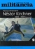 CUADERNOS DE LA MILITANCIA - DISCURSO DEL PRESIDENTE NESTOR KIRCHNER 2003-2007