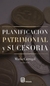 PLANIFICACION PATRIMONIAL Y SUCESORIA