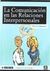 COMUNICACION EN LAS RELACIONES INTERPERSONALES, LA