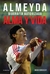 ALMEYDA - BIOGRAFIA AUTORIZADA - ALMA Y VIDA