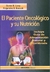 PACIENTE ONCOLOGICO Y SU NUTRICION, EL