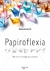 PAPIROFLEXIA - DIVERTIDOS MODELOS PARA REALIZAR ORIGAMI