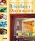 BRICOLAJE Y DECORACION/ATLAS ILUSTRADO DE