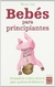 BEBES PARA PRINCIPIANTES