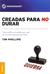 CREADAS PARA NO DURAR