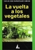 VUELTA A LOS VEGETALES,LA