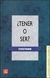 TENER O SER?
