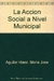 ACCION SOCIAL A NIVEL MUNICIPAL, LA