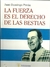 FUERZA ES EL DERECHO DE LAS BESTIAS, LA - Ed Fabro