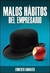 MALOS HABITOS DEL EMPRESARIO