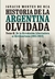 HISTORIA DE LA ARGENTINA OLVIDADA - TOMO II